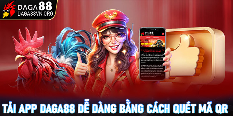 Tải app Daga88 dễ dàng bằng cách quét mã QR